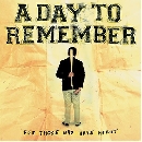 A Day To Remember - For Those Who Have Heart