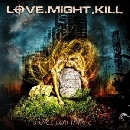 LOVE.MIGHT.KILL - Brace For Impact