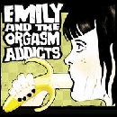 Emily & the Orgasm Addicts - dto.