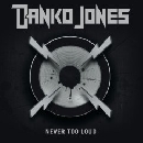 Danko Jones - Never Too Loud
