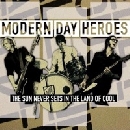 Modern Day Heroes - The Sun Never Sets In The Land Of Cool