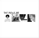 The Pleasure - The Pleasure