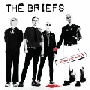 The Briefs - Steal Yer Heart