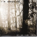 Tim Brownlow - Behind Dark Trees