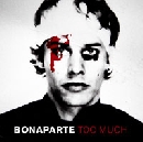 Bonaparte - Too Much