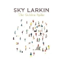 Sky Larkin - The Golden Spike