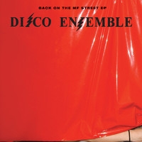 Disco Ensemble - Disco Ensemble - Back On The MF Street!