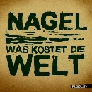 Nagel - Was kostet die Welt