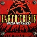 Earth Crisis - Breed The Killers