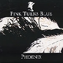 Pink Turns Blue - Phoenix