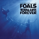 Foals - Total Life Forever