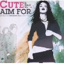 Cute Is What We Aim For - The Same Old Blood Rush With a New Touch