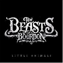 The Beasts of Bourbon - Little Animals