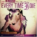 Every Time I Die - The Big Dirty