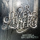 Love Hate Hero - America Underwater