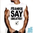 Frankie goes to Hollywood - Frankie say Greatest