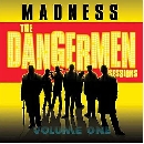 Madness - The Dangermen Sessions