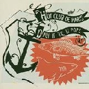 Hot Club de Paris - Drop It &#8216;Til It Pops