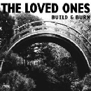 The Loved Ones - Build & Burn