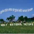 Holy National Victims - Take This Ride Or You Will Never Know
