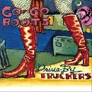 Drive-By Truckers - Go-Go Boots