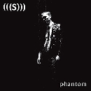 (((S))) - Phantom