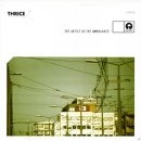 Thrice - The Artist in the Ambulance