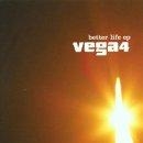 Vega 4 - better life EP