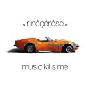 Rinocerose - Music kills me