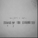 Naked Lunch - Songs for the exhausted