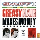 Snuff - Greasy Hair Makes Money