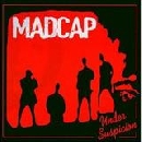 Madcap - Under Suspicion