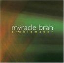Myracle Brah - Treblemaker