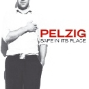 Pelzig - Safe In Its Place