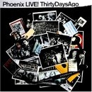 Phoenix - LIVE! ThirtyDaysAgo