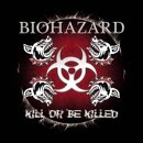 Biohazard - Kill Or Be Killed