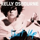 Kelly Osbourne - Shut Up / Changes