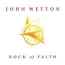 John Wetton - Rock of Faith