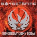 Boy Sets Fire - Tomorrow come today