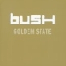 Bush - Golden State