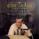 Robbie Williams - Swing when you're winning