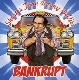 bankrupt - Shorter than Danny DeVito