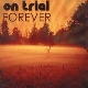 On Trial - Forever