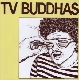 TV Buddhas - TV Buddhas