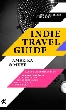 Indie Travel Guide: Amerika & mehr - Manuel Schreiner, Mirjam Kolb