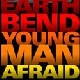 Earthbend - Young Man Afraid