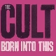 The Cult - Born Into This