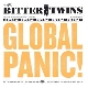 Bitter Twins - Global Panic!