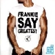 Frankie goes to Hollywood - Frankie say Greatest