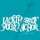 Lackthereof - Your Anchor